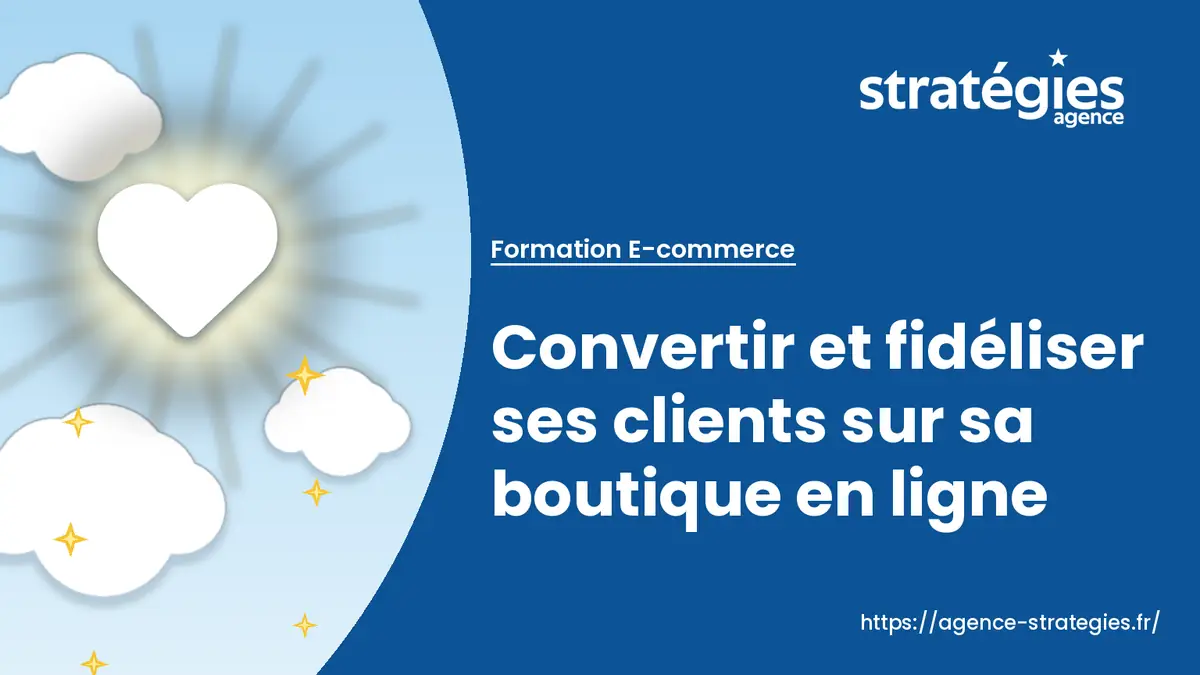 banniere-convertir-et-fideliser-ses-clients-sur-sa-boutique-en-ligne